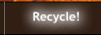 Recycle